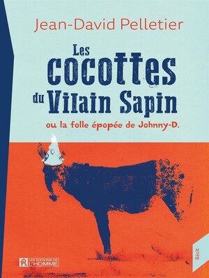 cover image of Les cocottes du Vilain Sapin ou la folle épopée de Johnny-D.